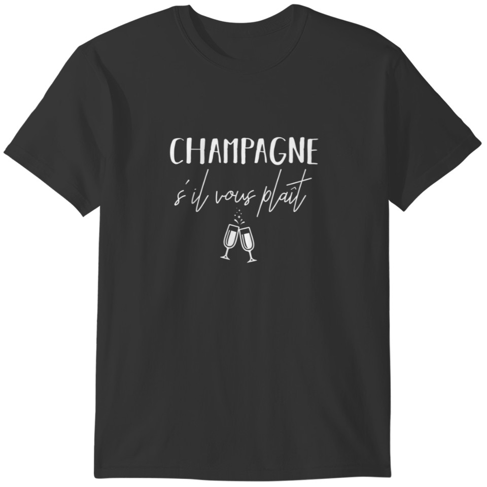 Champagne Please S Il Vous Pla T French Language T Shirts Bronze Grober