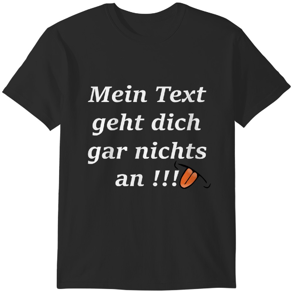 Mein Text Geht Dich Gar Nichts An Weiß Mit Zunge Tshirt
