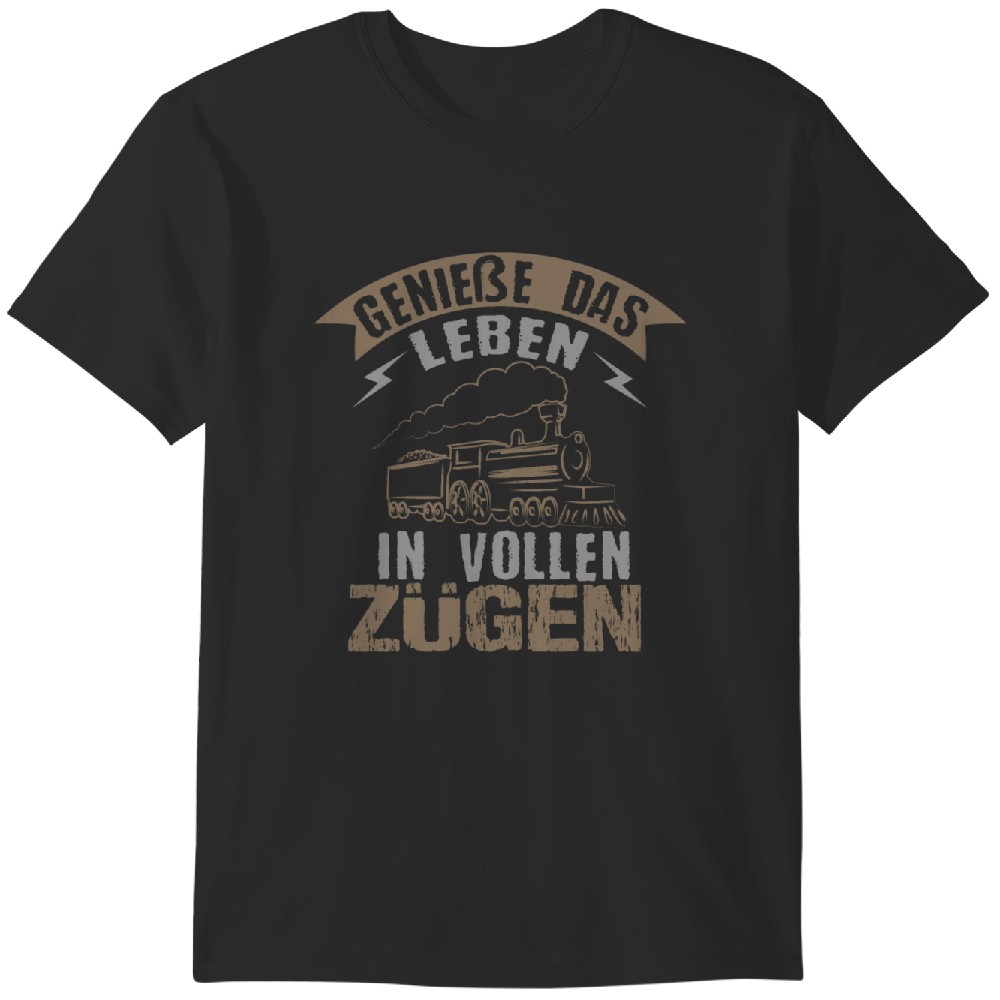Genieße Das Leben In Vollen Zügen Eisenbahn Spruch Tshirt