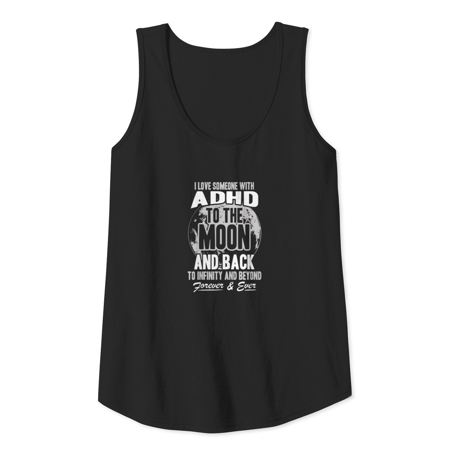 ADHD - I Love Someone With ADHD To The Moon Tank Top