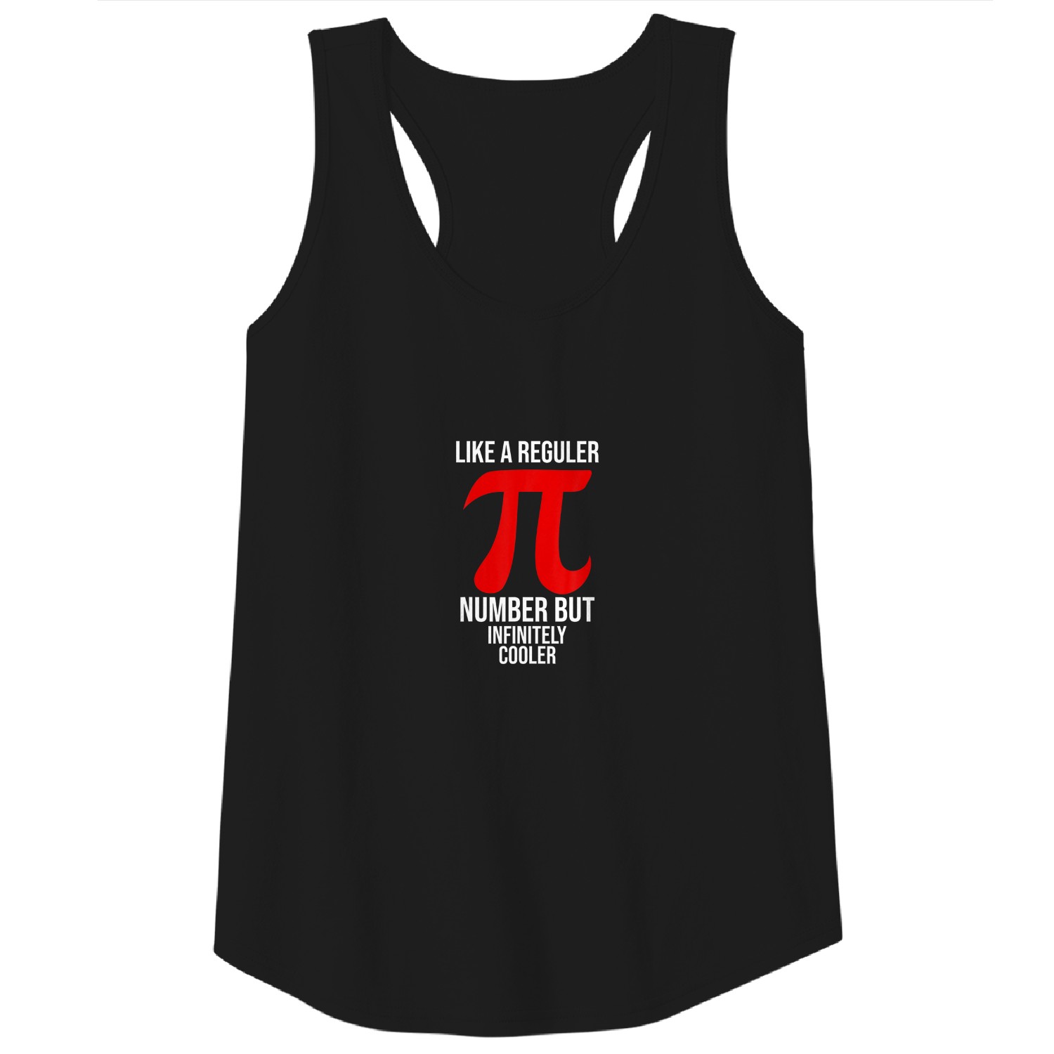 Pi Like A Regular Number But Infinitely Cooler Fun Tank Top