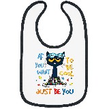 If You Want To Be Cool Just Be You Pete Cat Bibs, Cat Lover Bibs