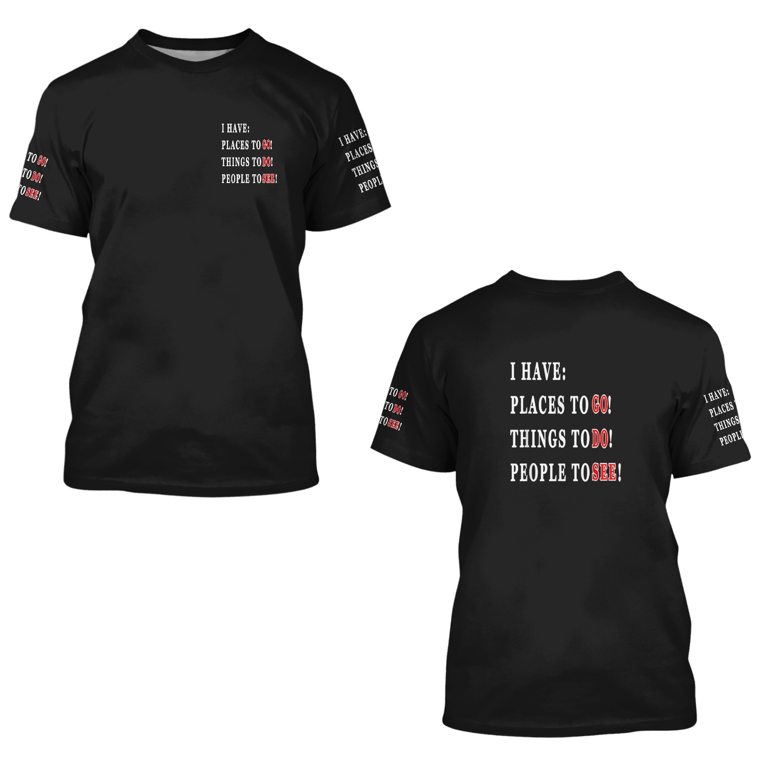 I Have Places To Go People To See Things To Do! Sa 3d T Shirts