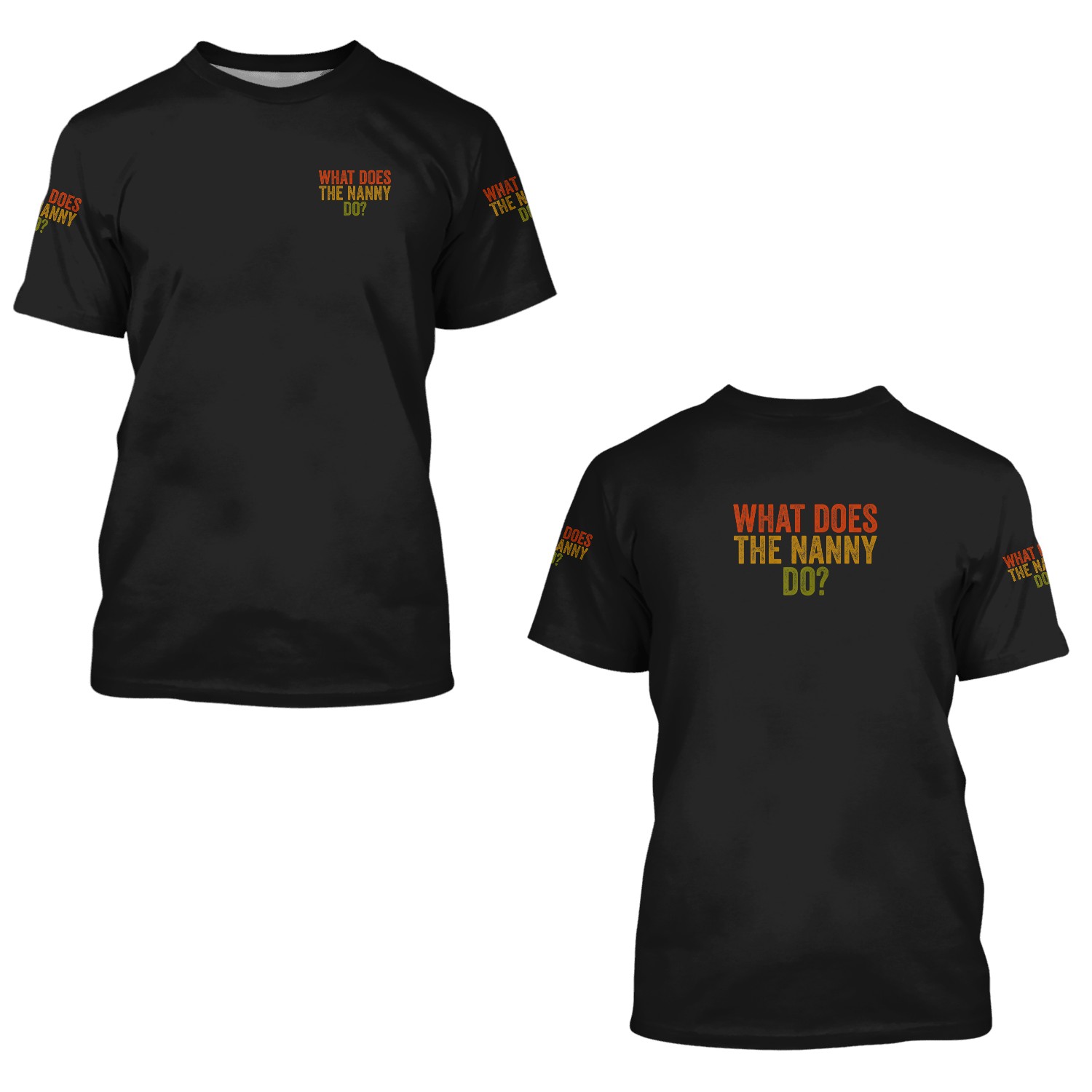 What Does The Nanny Do  Viral Tv Reality T 3d T Shirts