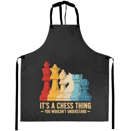 Its a Chess Thing You Wouldnt Understand Funny Chess Player Aprons