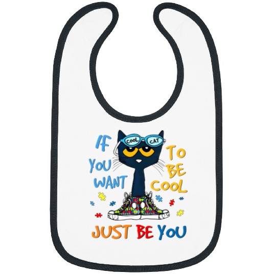 If You Want To Be Cool Just Be You Pete Cat Bibs, Cat Lover Bibs