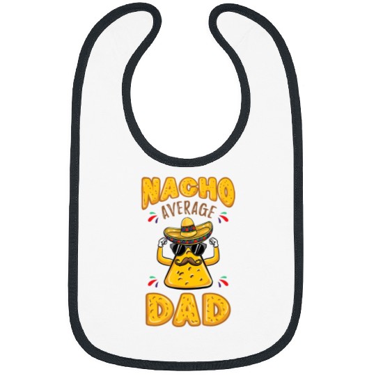 nacho average dad mexican father Bibs