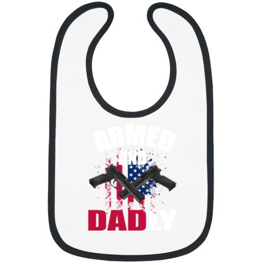 Armed And Dadly Funny Deadly Father For Fathers Day Bibs