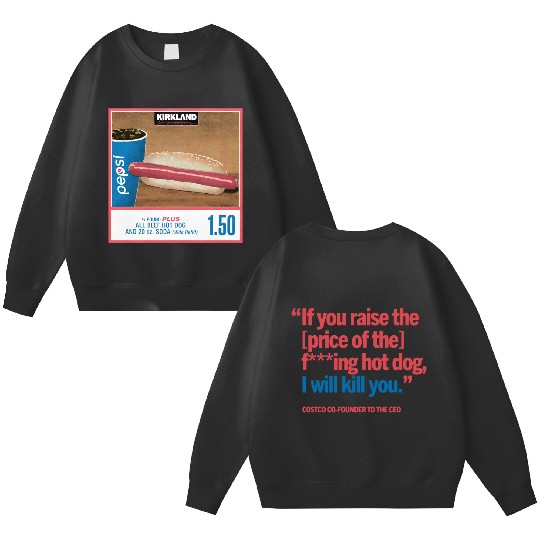 1.50 Costco Hot Dog & Soda Combo Double Sided Sweatshirts