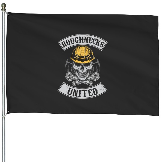 Roughnecks united - oilfield roughneck - oil rig House Flags