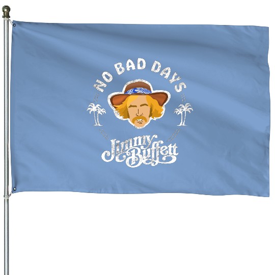 No bad days Jimmy - Jimmy Buffett - House Flags