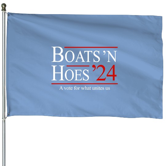 Boats 'N Hoes 2024 - Boats And Hoes - House Flags