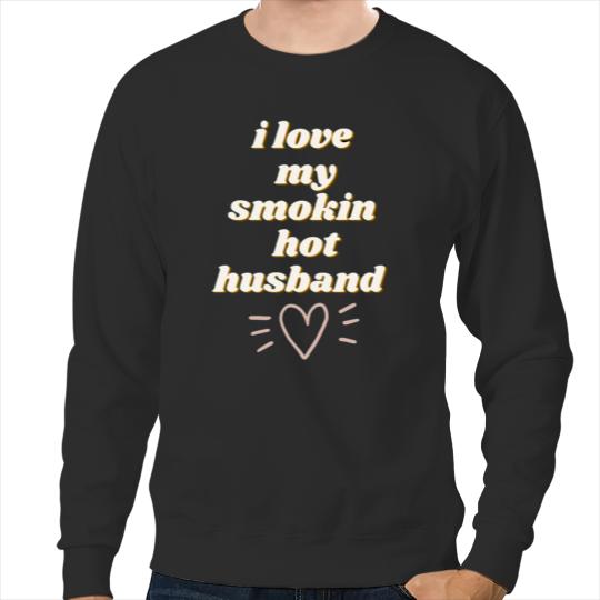 i love my smokin hot husband Active Sweatshirts