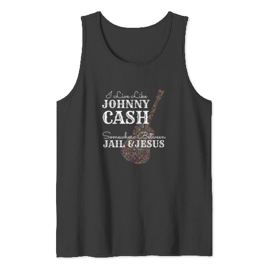 I Live Like A Johnny Cash Shirt Tank Tops