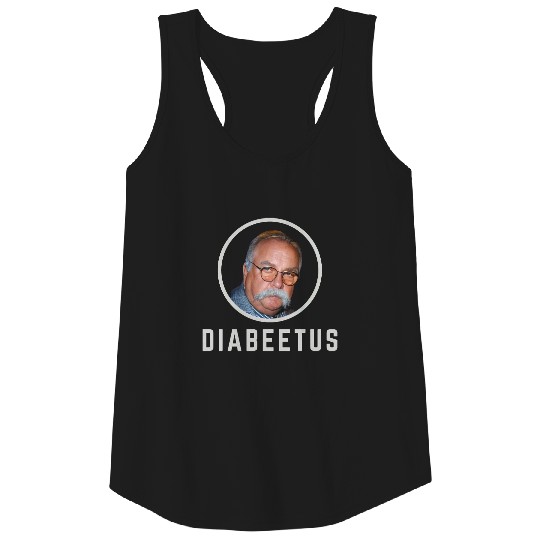 Diabeetus - Wilford Brimley - Diabeetus - Tank Tops
