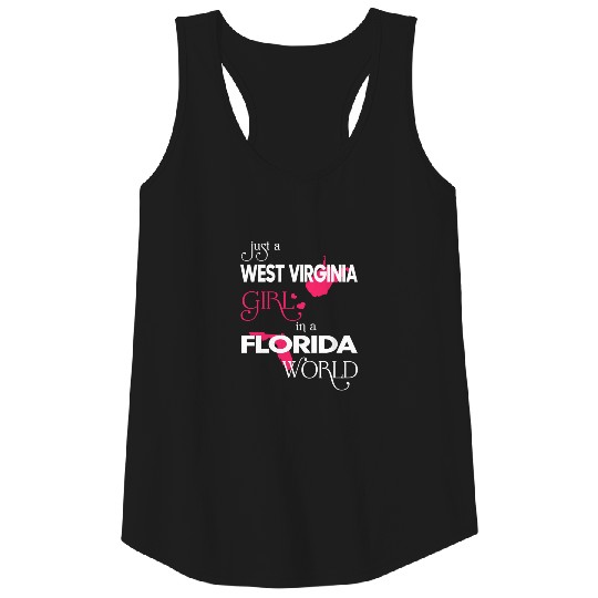 Just a West Virginia Girl In a Florida World - West Virginia Girl - Tank Tops