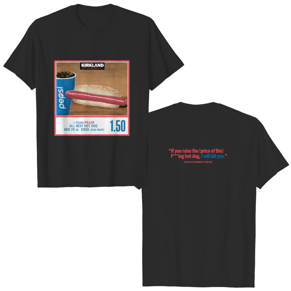 1.50 Costco Hot Dog & Soda Combo With Quote T-Shirt, Hot Dog Shirt, Soda  Lover Gift Shirt
