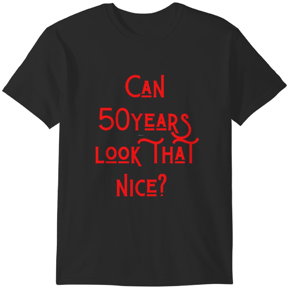 Nice 50 Years, Lustiger Geburtstag Spruch 50 Jahre Tshirt Entworfen