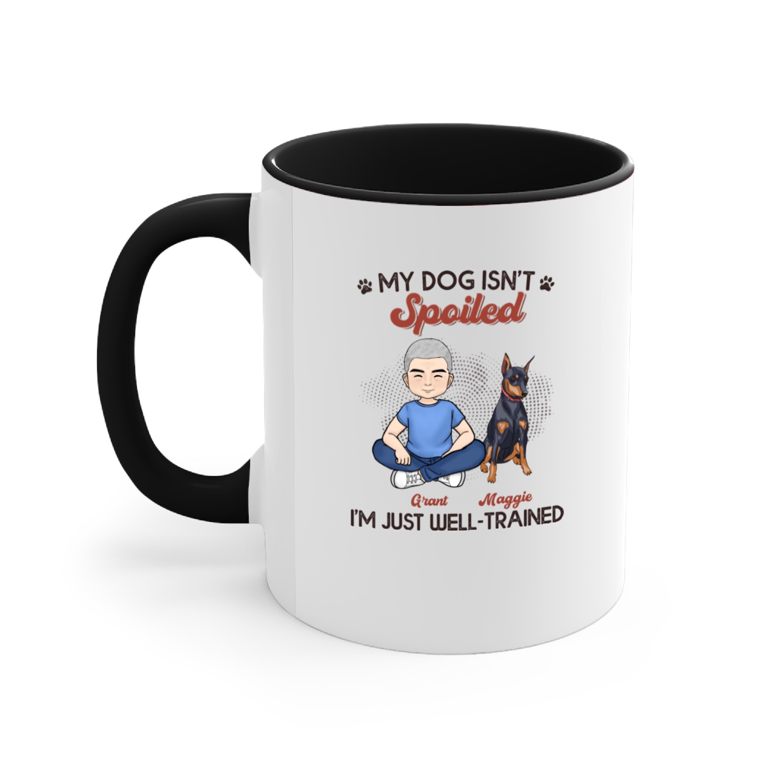 Discover My Dogs Aren't Spoiled I'm Just Well Trained Custom Father's Day Gifts Accent Mugs