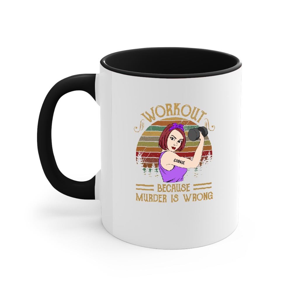 Discover Workout Because Murder Is Wrong - Personalized Accent Mugs - Gift For Gymers - Strong Woman