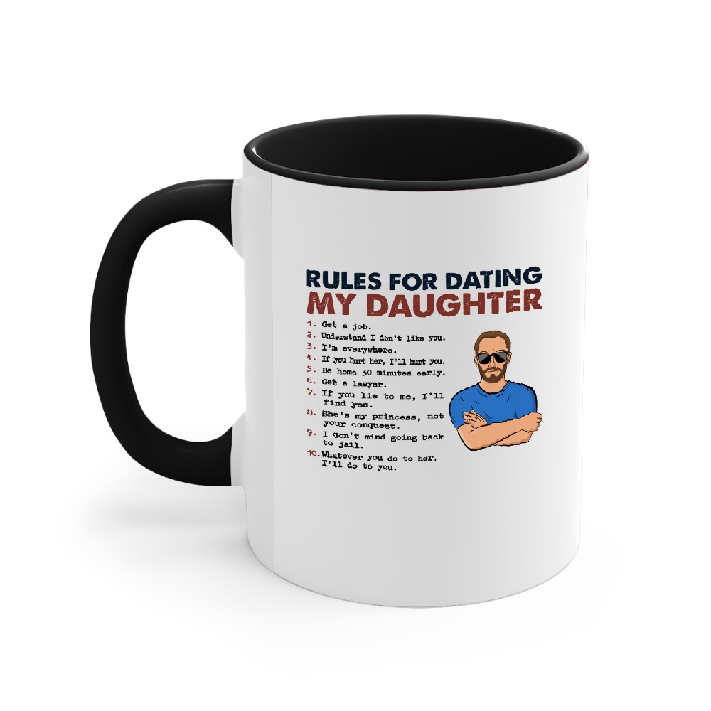 Discover Rules For Dating My Daughter Custom Gift For Father Personalized Accent Mugs