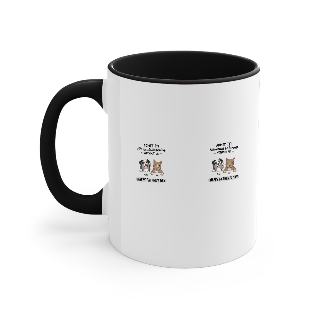 Discover Life Would Be Boring Without Us Personalized Pet Parent Life Custom Coffee Mug Accent Mugs