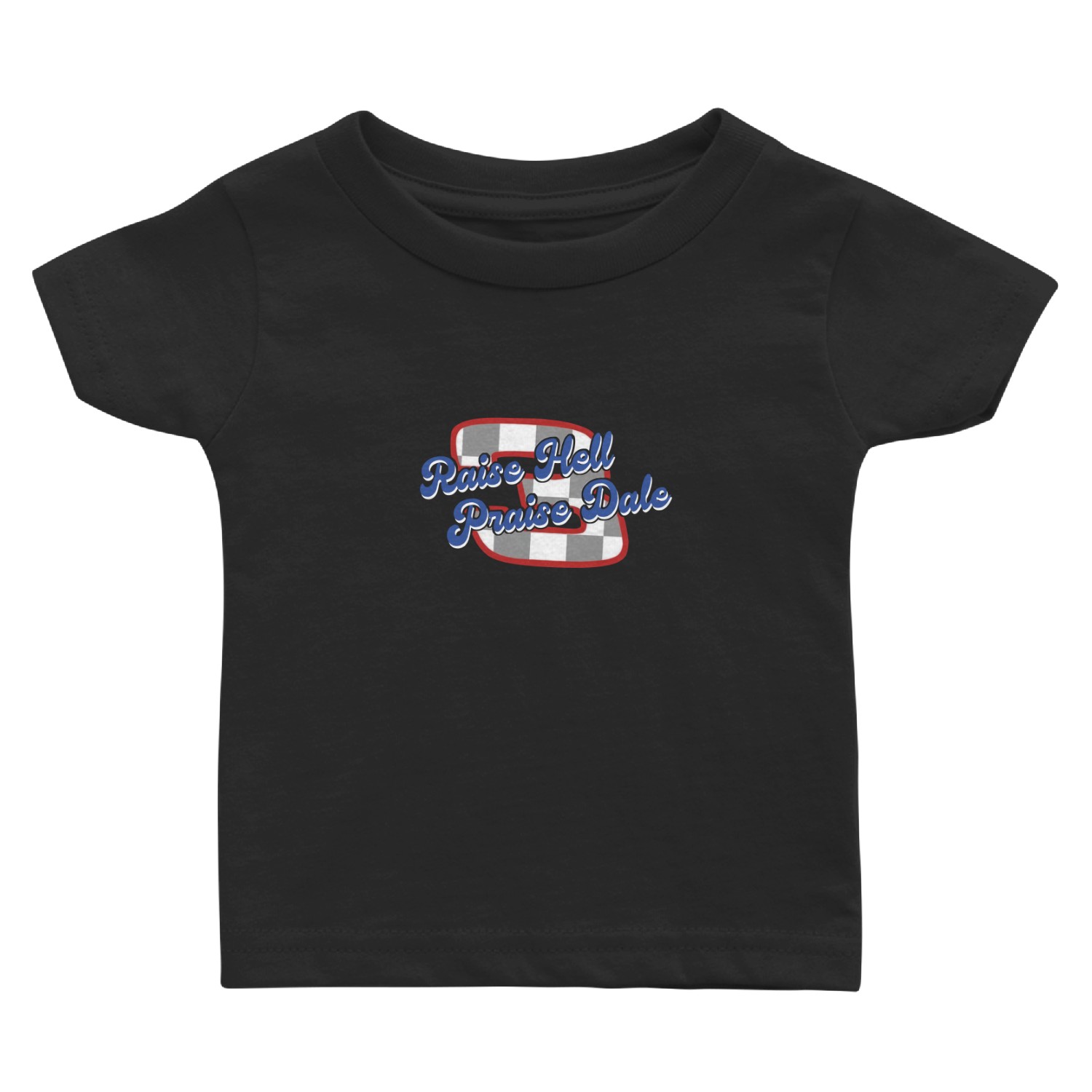 Raise Hell Praise Dale Racing Baby T Shirts