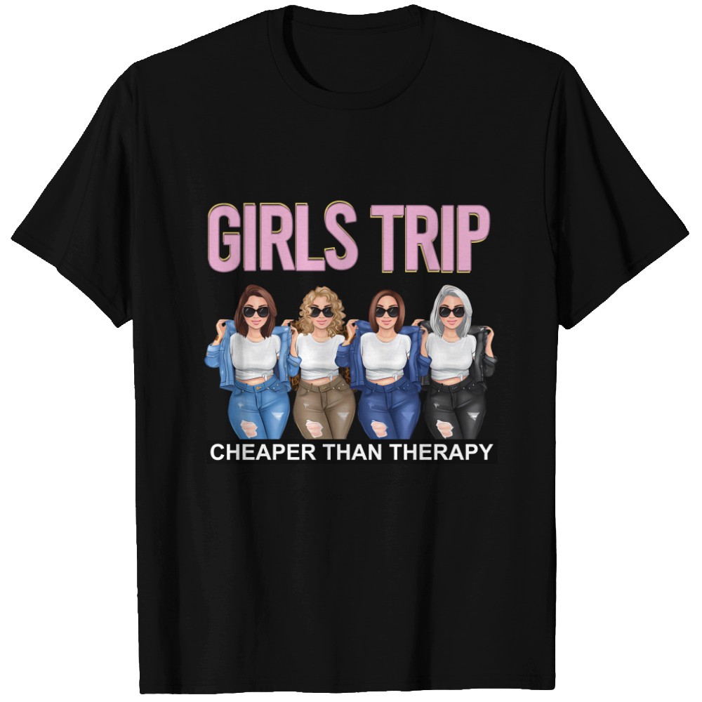 Discover Girls Trip Definitely Cheaper Than Therapy Bestie Custom Personalized BFF Unisex Custom T-Shirts