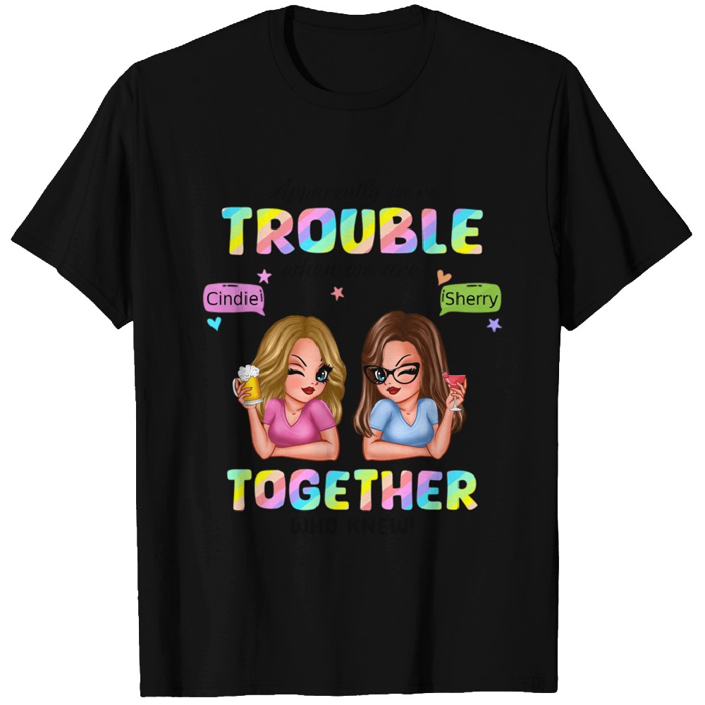 Discover Trouble Together Pretty Besties Gift For Best Friends Personalized Custom Custom T-Shirts