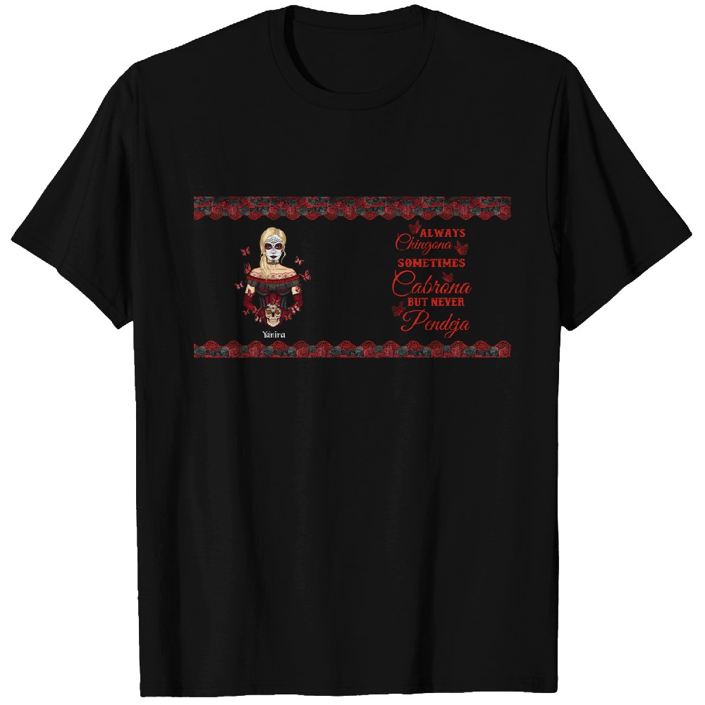 Discover Always Chingona Sometimes Cabrona Custom Mother's Day Personalized Glass Cup Custom T-Shirts