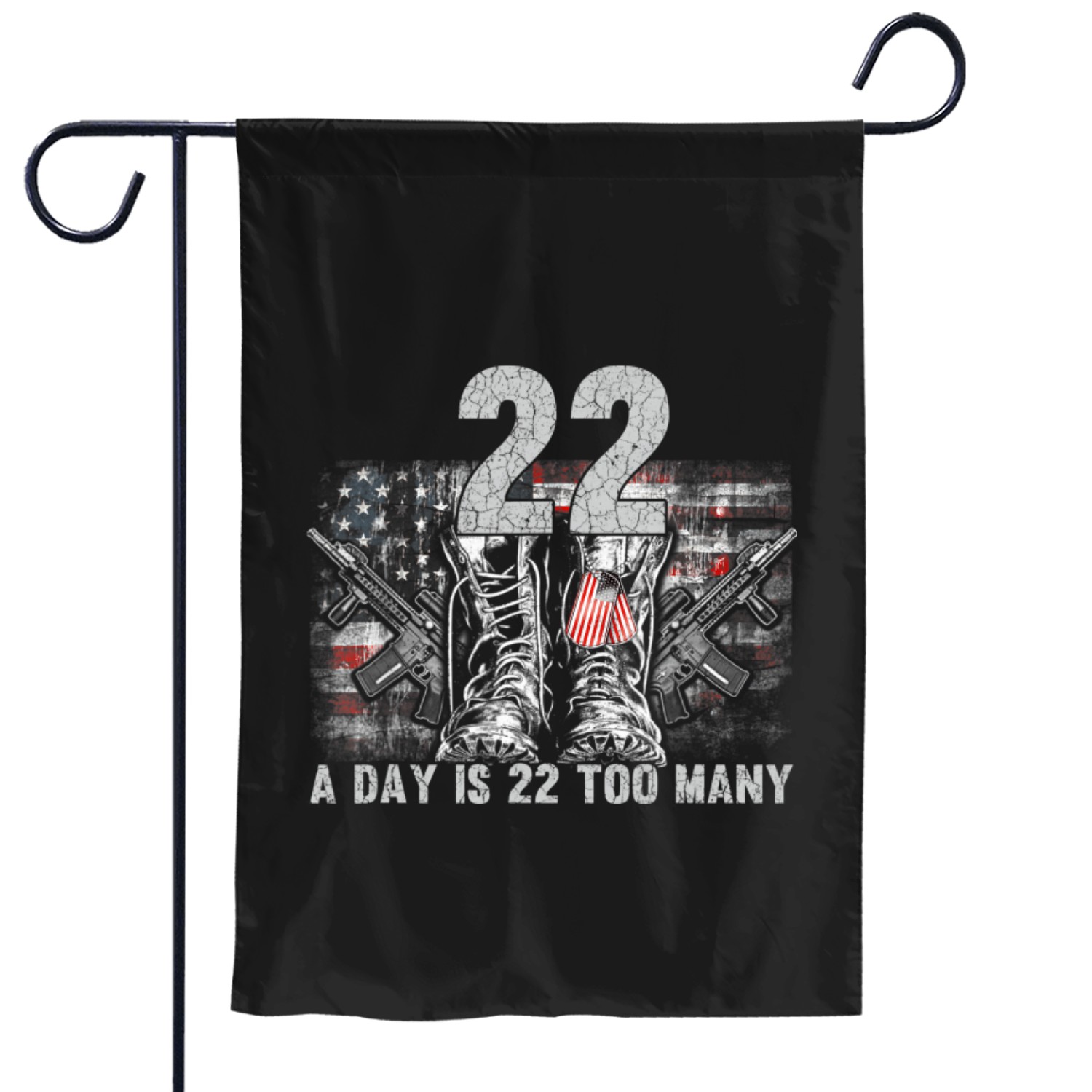 22 A Day Is 22 Too Many Veteran Help Veterans Garden Flags