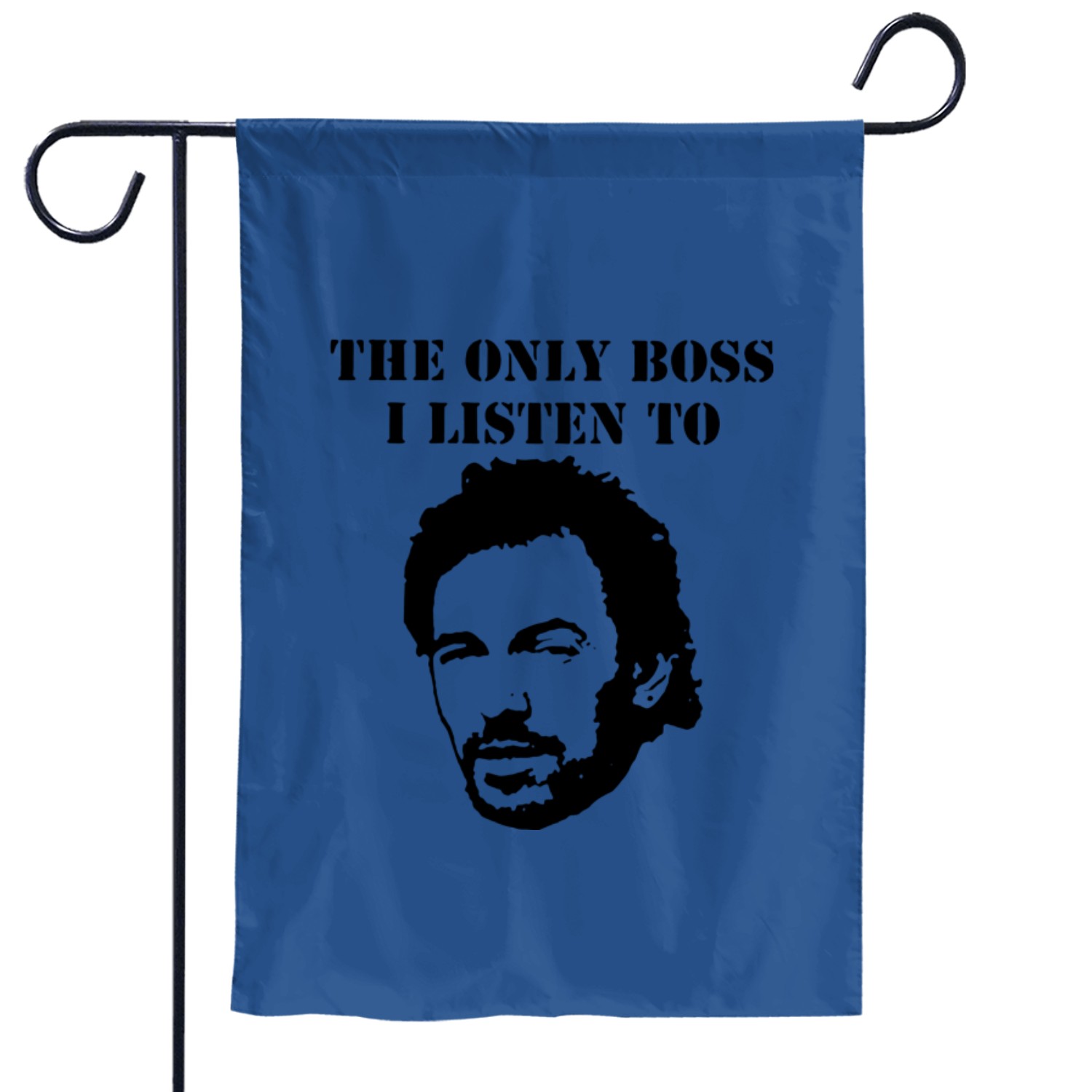 The Only Boss I Listen To Is Bruce Springsteen Garden Flags