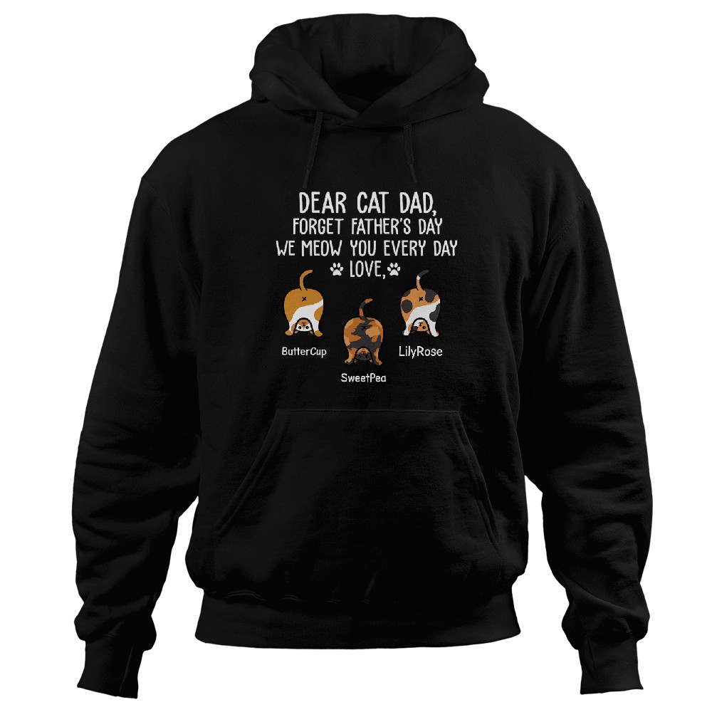 Forget Father's Day We Meow You Every Day Funny Cat Butt Father's Day Gift Customize Unisex Hoodies