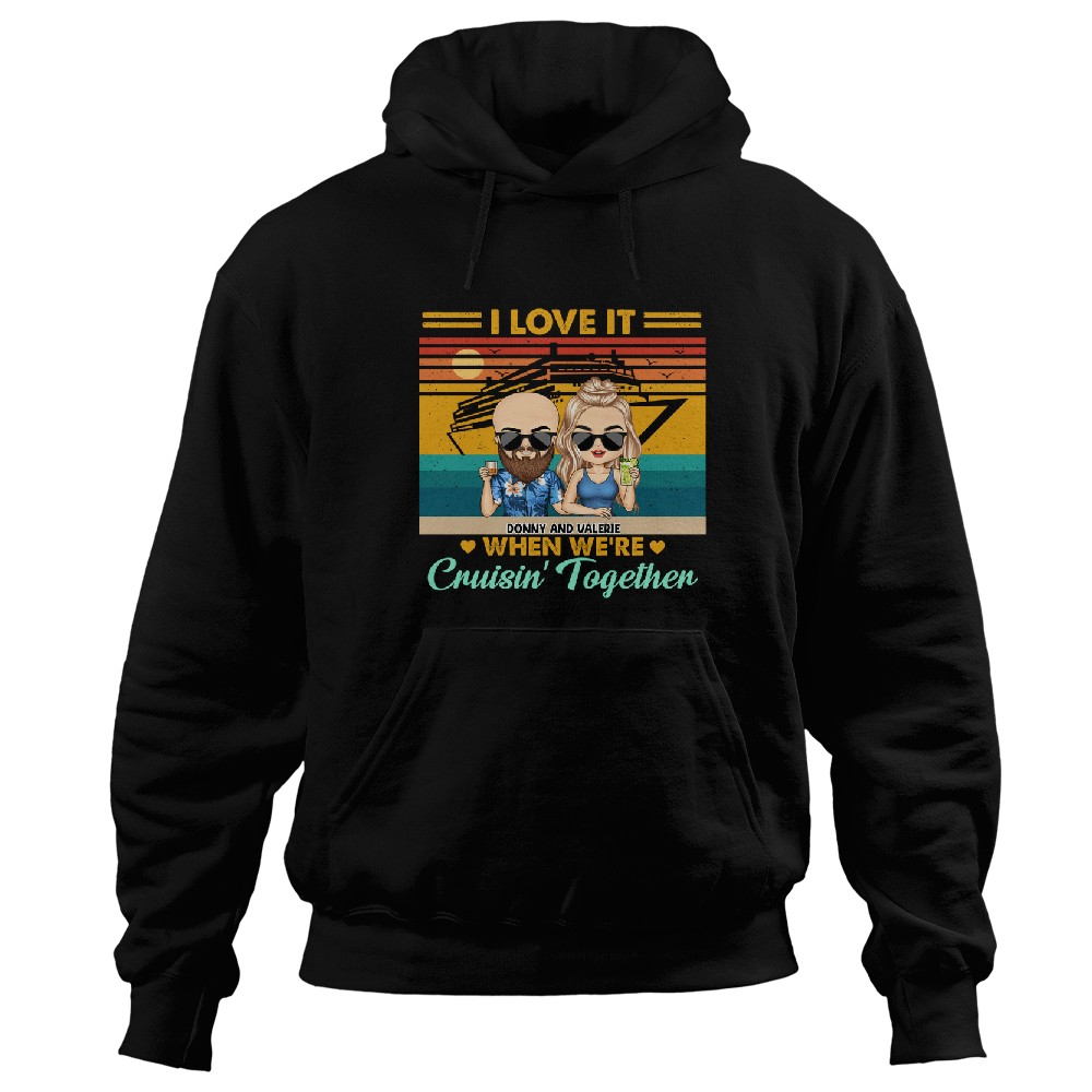 Discover Love It When We're Cruisin' Together Custom Traveling Lover Personalized Unisex Hoodies
