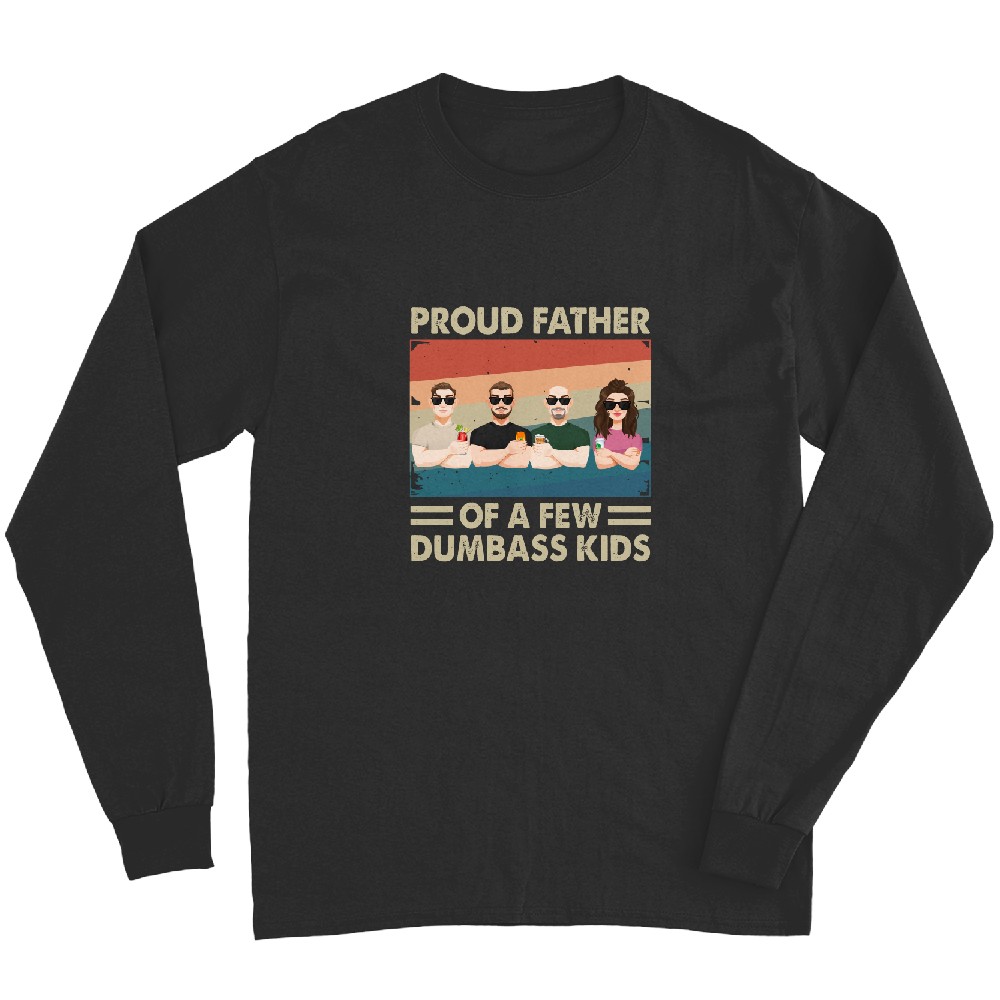 Proud Father Of A Few Kids - Personalized Long Sleeves