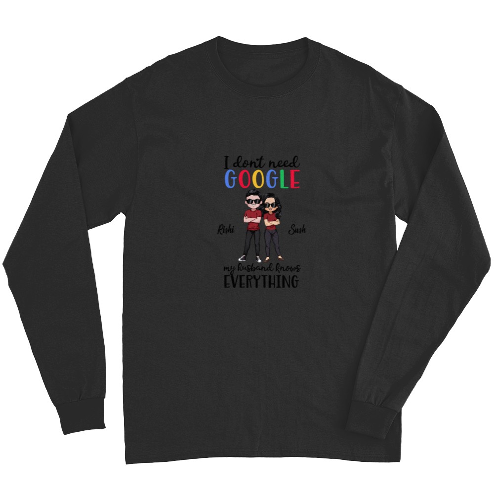 Discover I Don't Need Google My Husband Knows Everything Couple Personalized Custom Long Sleeves