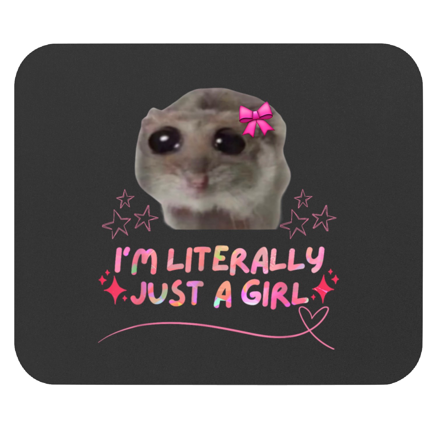 Funny I'm Literally Just A Girl Sad Hamster Meme Design Gifts Mouse Pads