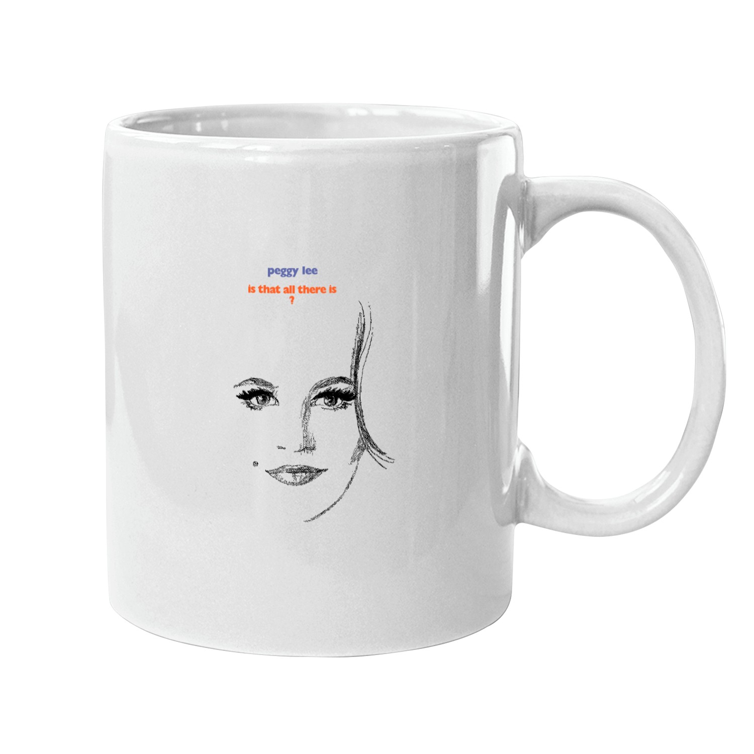 Peggy Lee "is That All There Is?" Mugs