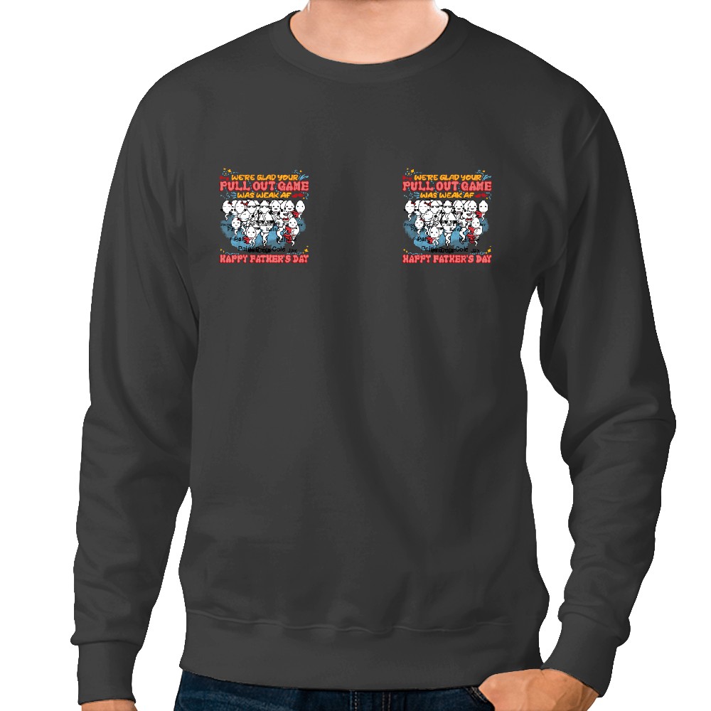Discover We're Glad Your Pull Out Game Weak, Personalized Funny accent Mug, Father's Day Gift Mug Sweatshirts