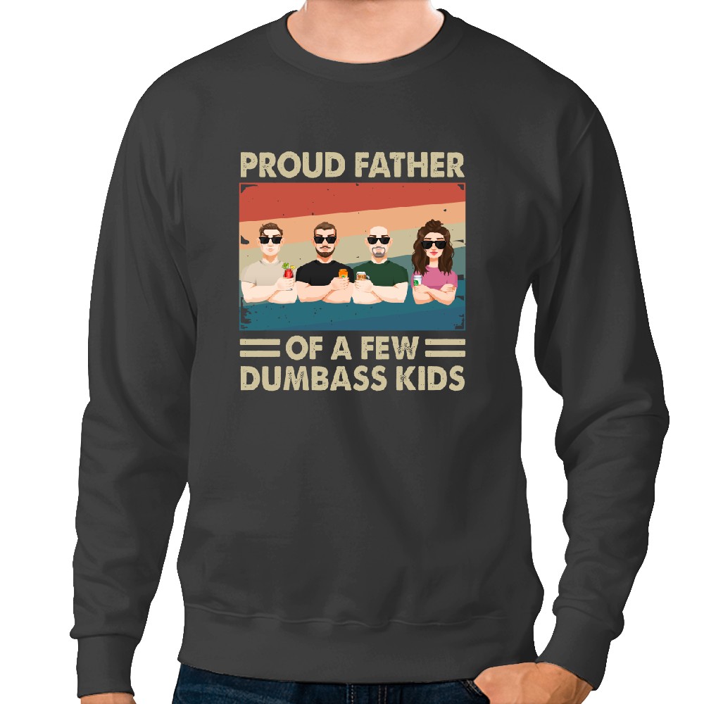 Proud Father Of A Few Kids - Personalized Sweatshirts