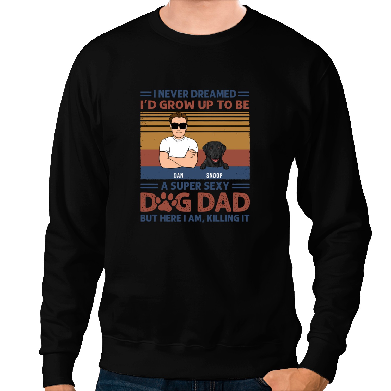 Discover I Never Dreamed I'd Grow Up To Be A Super Sexy Dog Dad Gifts For Dog Lovers Sweatshirts