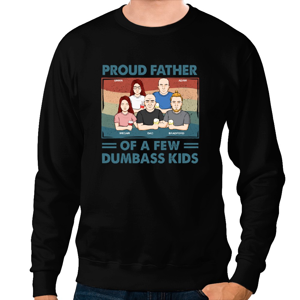 Proud Father Of A Few Kids - Family Personalized Custom Unisex Sweatshirts - Gift For Dad