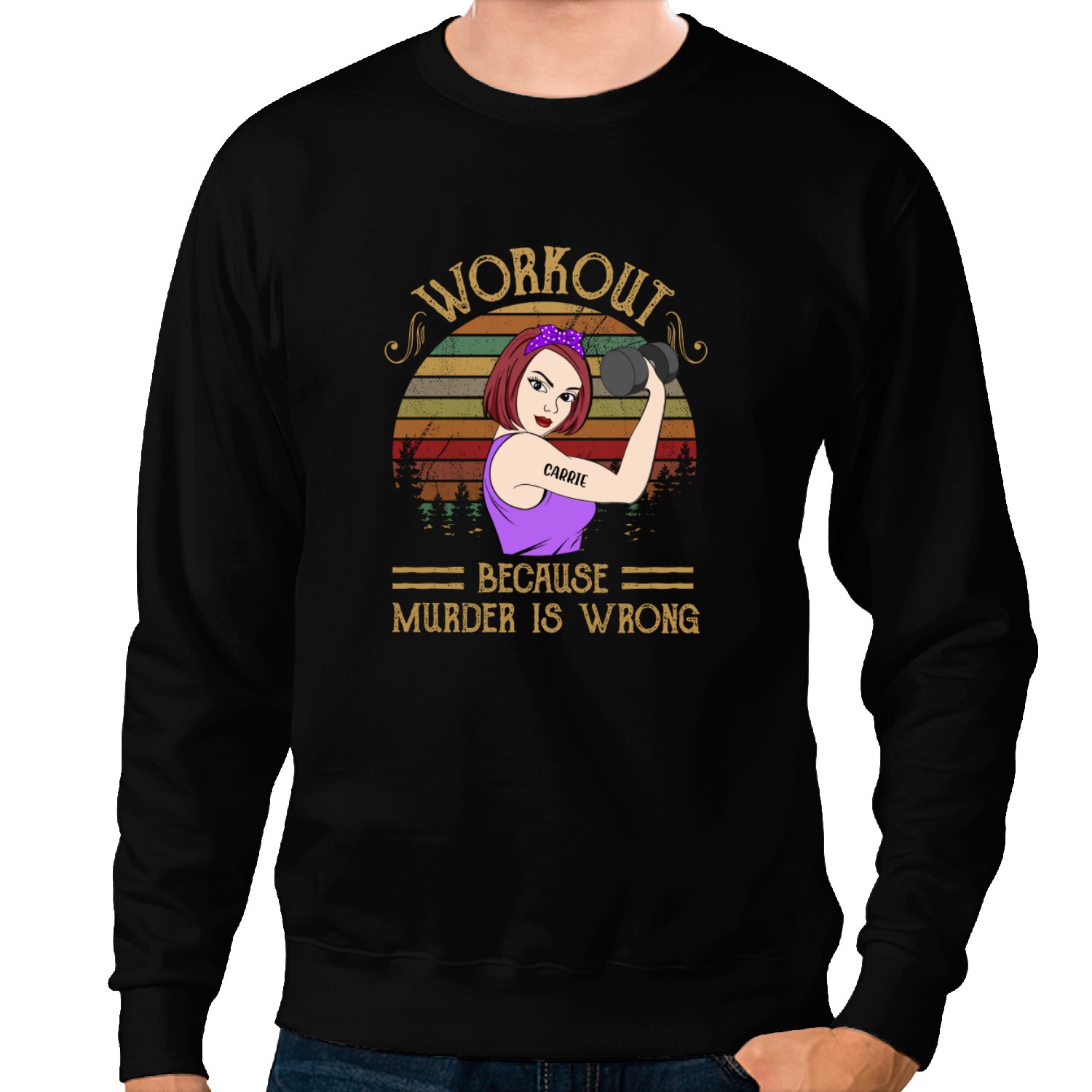 Discover Workout Because Murder Is Wrong - Personalized Sweatshirts - Gift For Gymers - Strong Woman