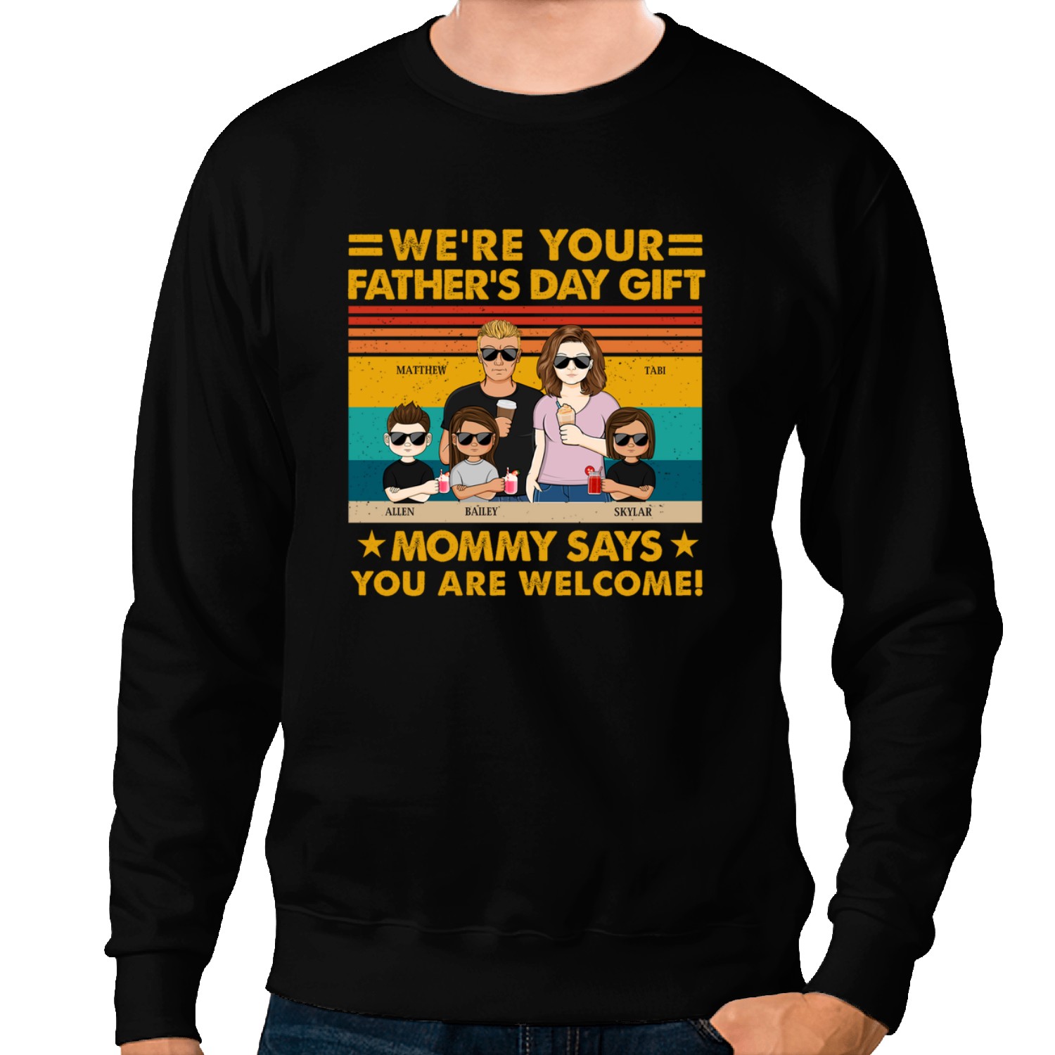 Discover We're Your Father's Day Gift Mommy Says You Are Welcome Dad And Mom Personalized Sweatshirts