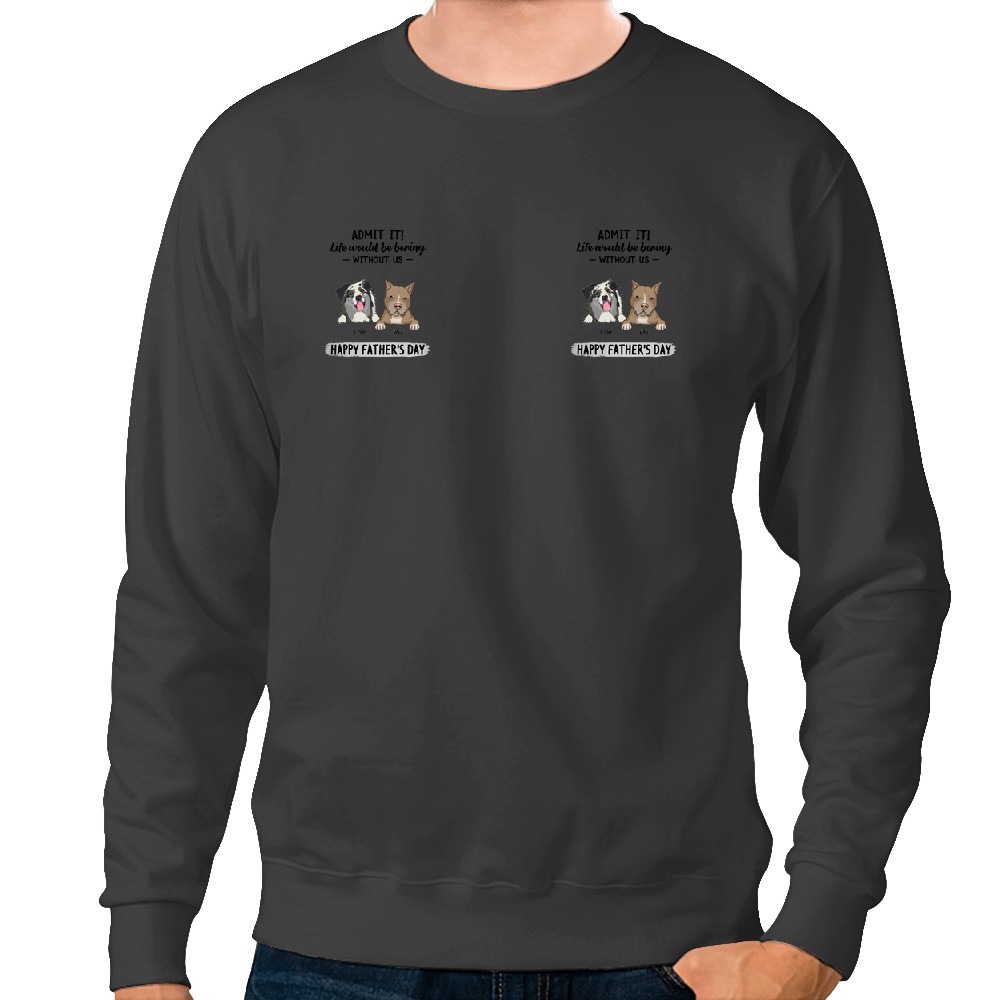 Discover Life Would Be Boring Without Us Personalized Pet Parent Life Custom Coffee Mug Sweatshirts