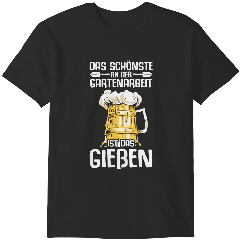 Das Schönste An Der Gartenarbeit Ist Das Gießen Tshirt