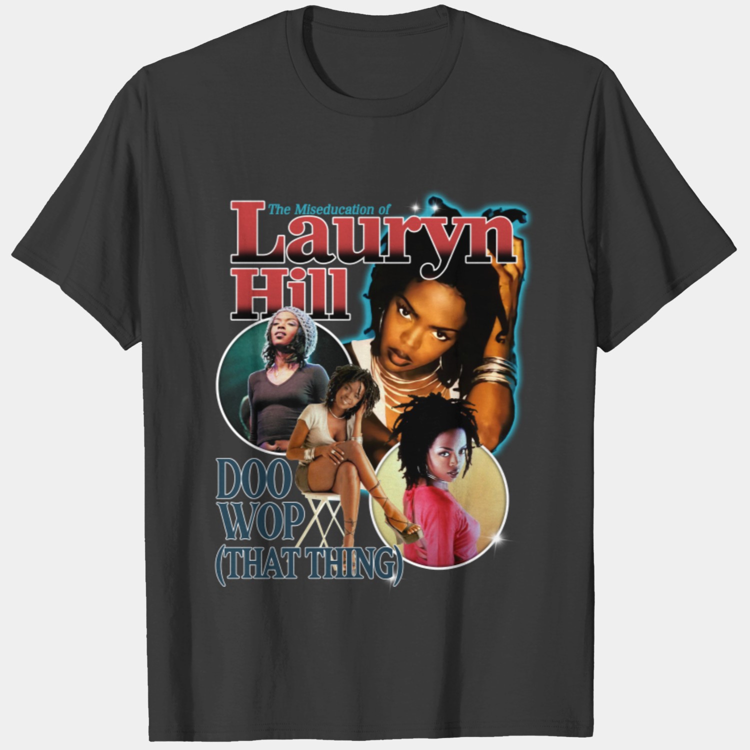 The Miseducation Of Lauryn Hill - Doo Wop Hiphop Raptee T Shirt