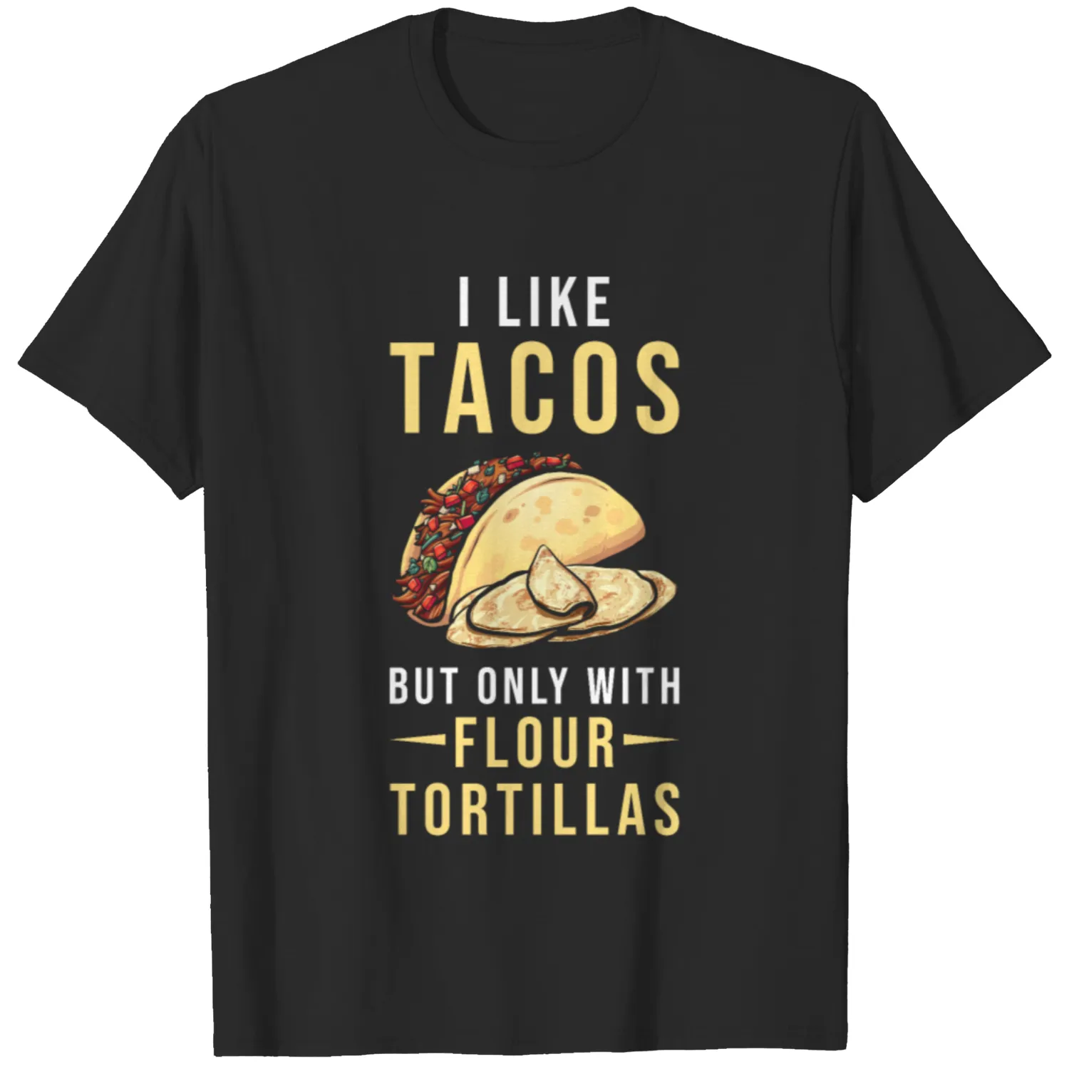 Tortillas Tacos Funny Flour Tortillas T-shirt