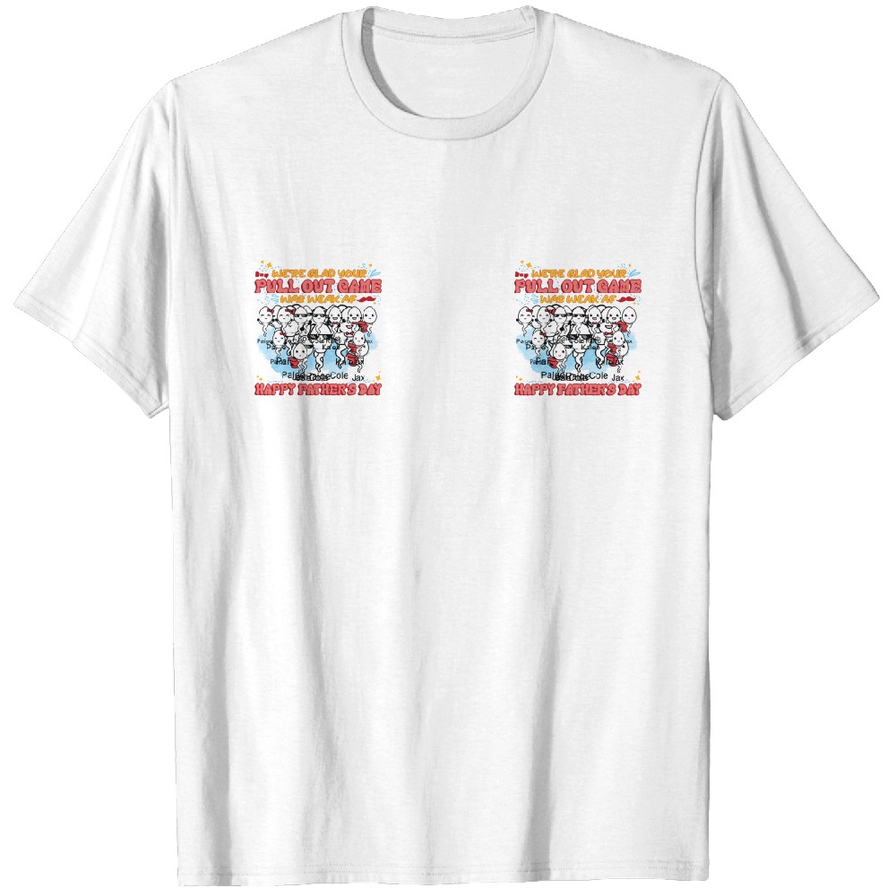 Discover We're Glad Your Pull Out Game Weak, Personalized Funny accent Mug, Father's Day Gift Mug T-Shirts