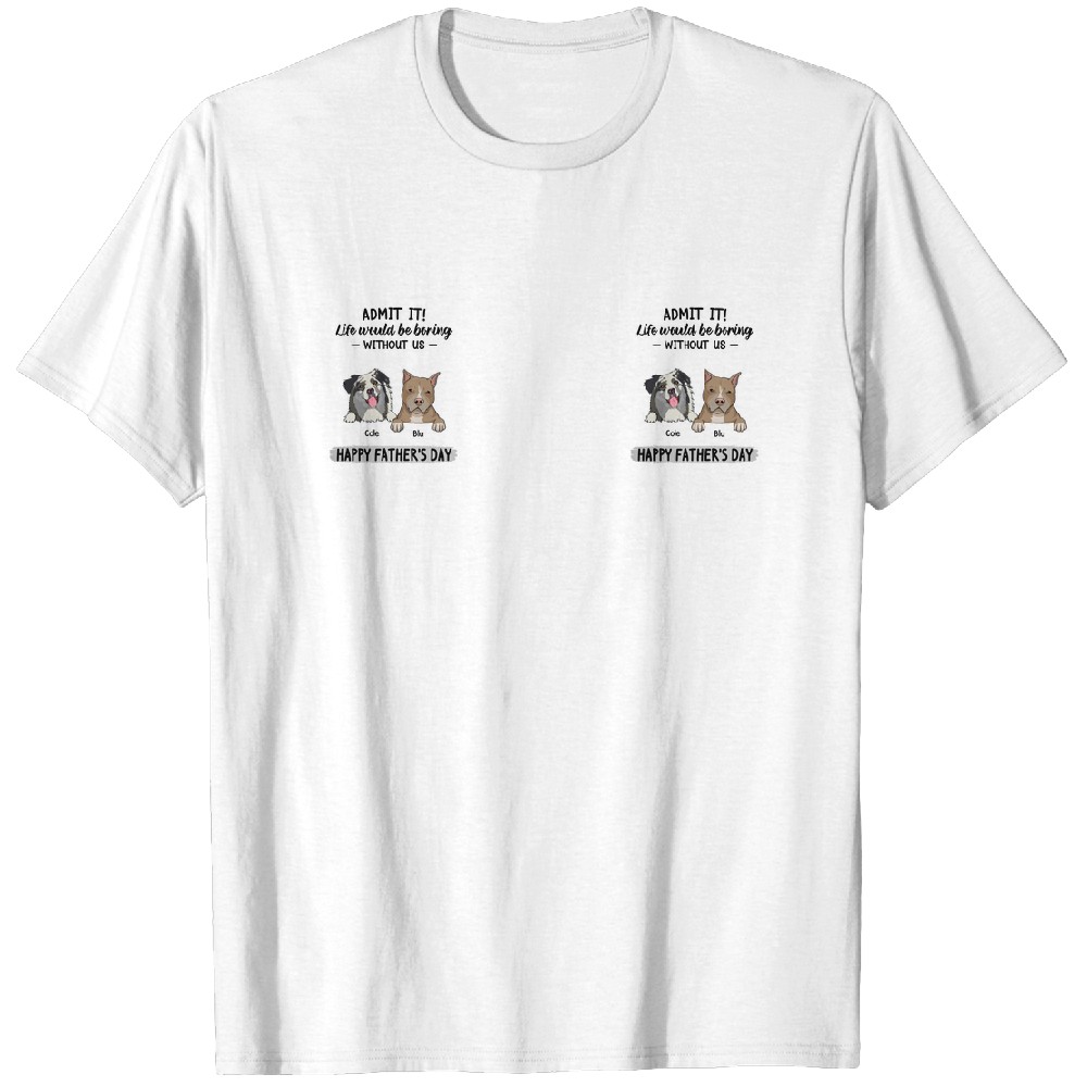 Discover Life Would Be Boring Without Us Personalized Pet Parent Life Custom Coffee Mug T-Shirts